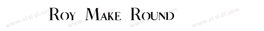 字体名称 Roy Make Round字体转换
